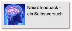 Das Geschenk der Aufmerksamkeit Neurofeedback - ein Selbstversuch