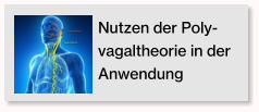 Nutzen der Poly-vagaltheorie in der Anwendung
